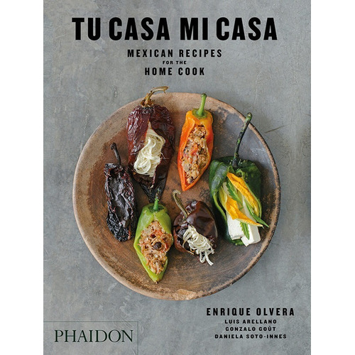 Tu Casa Mi Casa. Recetas De Nuestra Cocina Mexicana - Enriqu
