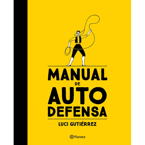 Manual de autodefensa, de Gutierrez, Luci. Serie Fuera de colección Editorial Planeta México, tapa blanda en español, 2021