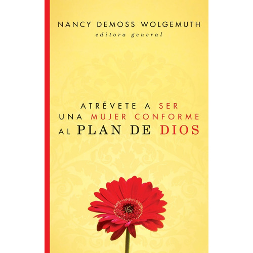 Atr Vete A Ser Una Mujer Conforme Al Plan De Dios - Nancy...