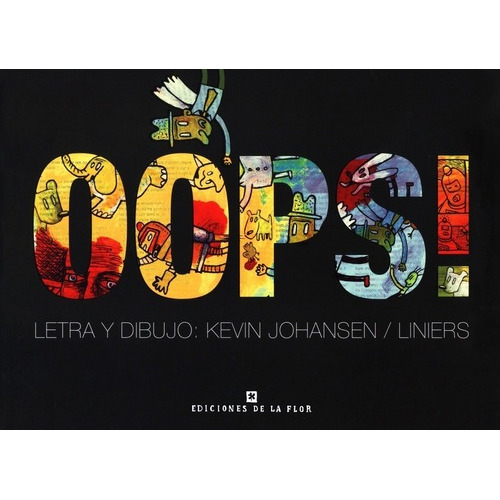 Oops!, De Johansen, Liniers. Editorial Ediciones De La Flor, Edición 1 En Español