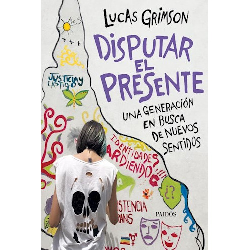 Disputar El Presente - Lucas Grimson - Libro Paidos -
