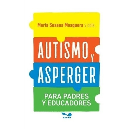Libro Autismo Y Asperger Para Pades Y Educadores - Mosquera,