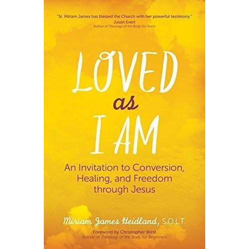 Loved As I Am : An Invitation To Conversion, Healing, And Freedom Through Jesus, De Miriam James Heidland. Editorial Ave Maria Press, Tapa Blanda En Inglés