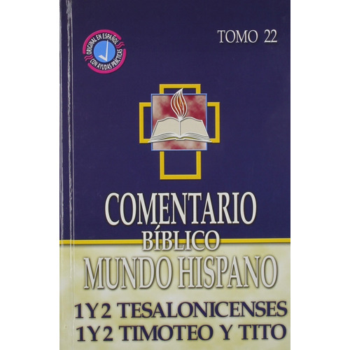 Comentario Bíblico Mundo Hispano Tomo 22 1 Y 2 Tes, 1 Y 2 Tim, Tito, De Editorial Mundo Hispano. Editorial Mundo Hispano, Tapa Dura En Español