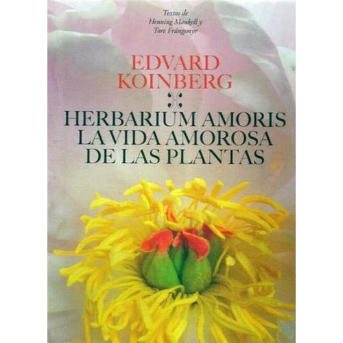 Herbarium Amoris. La Vida Amorosa De Las Plantas, De Eduard Koinberg. Editorial Taschen En Español