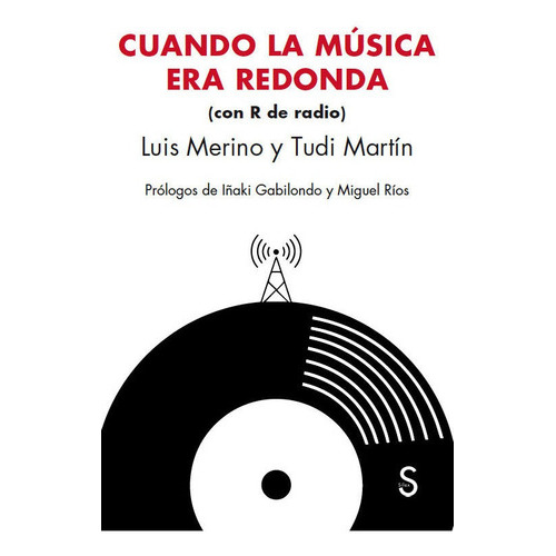 CUANDO LA MUSICA ERA REDONDA, de MERINO, LUIS. Editorial SÍLEX EDICIONES, S.L., tapa blanda en español