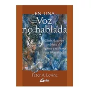 Libro En Una Voz No Hablada - Peter A. Levine