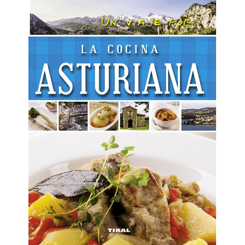 Un Viaje Por La Cocina Asturiana, De Susaeta, Equipo. Editorial Tikal, Tapa Blanda En Español