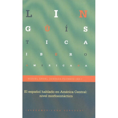 Español Hablado En América Central: Nivel Morfosintáctico, El, De Quesada Pacheco, Miguel Àngel. Editorial Iberoamericana, Tapa Blanda, Edición 1 En Español, 2013