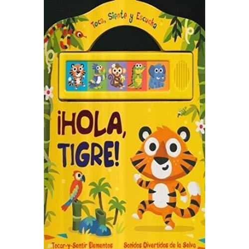 Hola Tigre - Sonido Toca, Siente Y Escucha