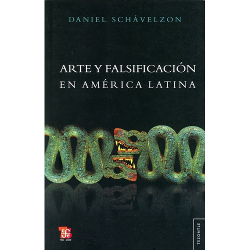 Arte Y Falsificacion En America Latina - Schavelzon, Daniel