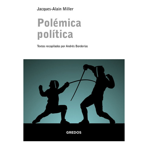 Polãâ©mica Polãâtica, De Miller, Jacques-alain. Editorial Gredos, Tapa Blanda En Español