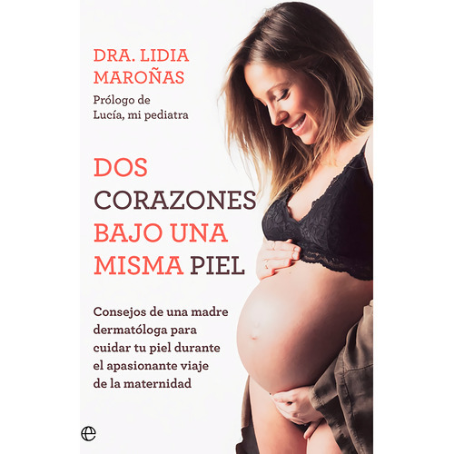 Dos Corazones Bajo Una Misma Piel, De Maroñas, Lidia. Editorial Esfera De Los Libros, Tapa Blanda En Español