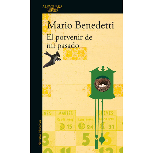El porvenir de mi pasado, de Benedetti, Mario. Serie Alfaguara Editorial Alfaguara, tapa blanda en español, 2015
