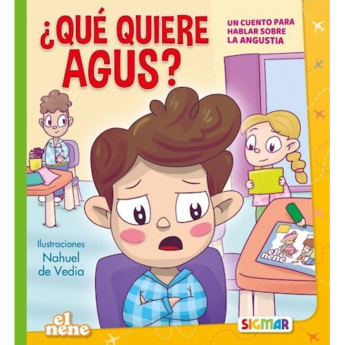 Que Quiere Agus? La Angustia, De El Nene. Editorial Sigmar En Español