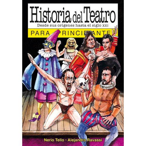 Historia Del Teatro Para Principiantes - Tello-ravassi