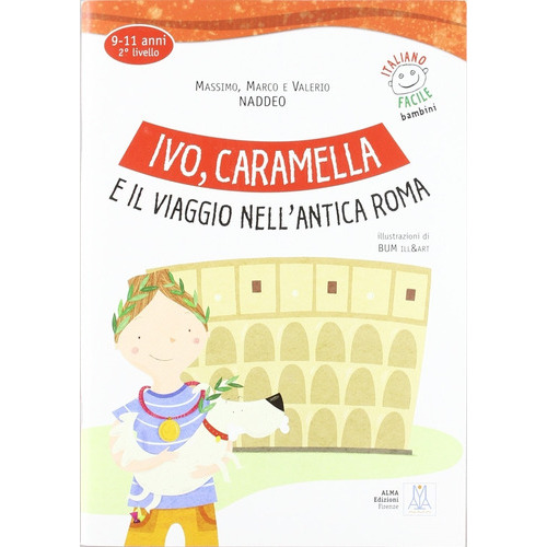 Ivo Caramella E Il Viaggio Nellantica Roma (libro + Mp3 Online), De Naddeo, Massimo. Editorial Alma Edizioni, Tapa Blanda En Alemán, 2020