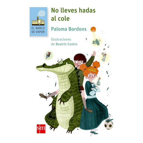 No Lleves Hadas Al Cole, De Bordons, Paloma. Editorial Ediciones Sm, Tapa Blanda En Español