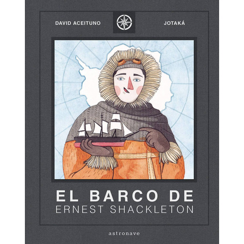Libro El Barco De Ernest Shackleton - Aceituno, David/jotaka