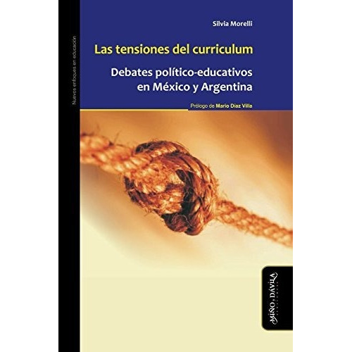 Las Tensiones Del Curriculum. Debates Político-educativos...