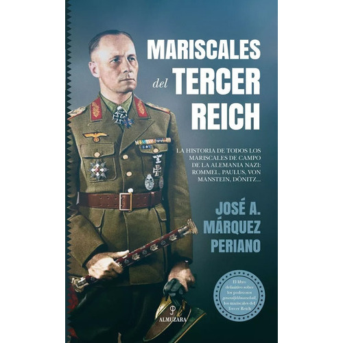 Mariscales Del Tercer Reich, De Marquez Periano,jose A. Editorial Almuzara Editorial, Tapa Blanda En Español, 2023