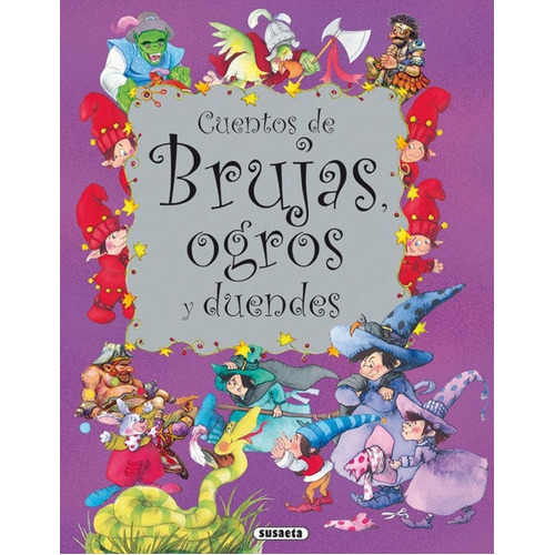 Cuentos de brujas, ogros y duendes, de Susaeta, Equipo. Editorial Susaeta, tapa dura en español