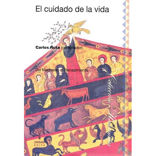 El Cuidado De La Vida, De Ruta Carlos (compilador). Editorial Universidad De San Martin Edita, Tapa Blanda En Español, 2014
