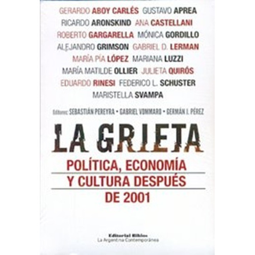 La Grieta Politica Economia Y Cultural Despues De 2001