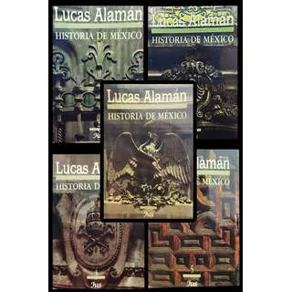 Historia De México - Lucas Alamán (los 5 Tomos)