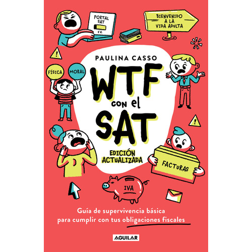 WTF con el SAT (Ed. actualizada), de Paulina Casso., vol. 0.0. Editorial Aguilar, tapa blanda, edición 1.0 en español, 2023