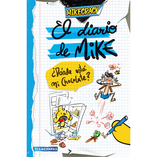 El Diario De Mike - Dónde Está Mi Chocolate: No Aplica, De Mikecrack. Serie No Aplica, Vol. 1. Editorial Mcgraw-hill, Tapa Blanda, Edición 1 En Español, 2023