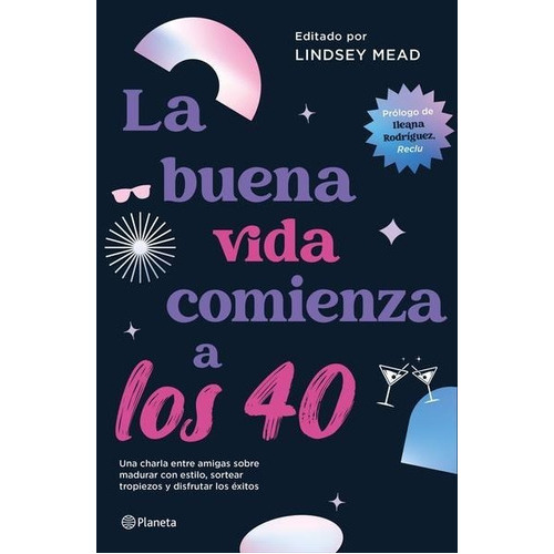La Buena Vida Comienza A Los 40, De Mead, Lindsey. Editorial Planeta, Tapa Blanda En Español, 2022