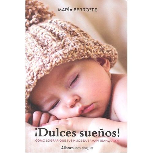 Dulces Sueños! Cómo Lograr Que Tus Hijos Duerman Tranquilos, De María Berrozpe Martínez. Editorial Anaya Multimedia En Español