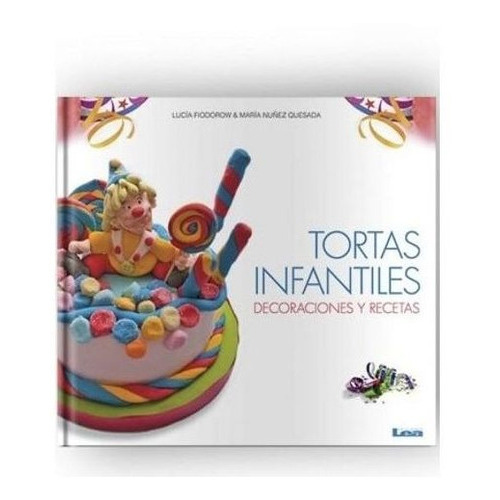Tortas infantiles, de Fiodorw, Lucia. Editorial Ediciones Lea en español
