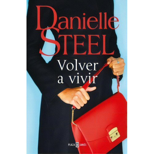 Volver A Vivir, De Danielle Steel. Editorial Plaza Y Janes, Tapa Blanda, Edición 1 En Español