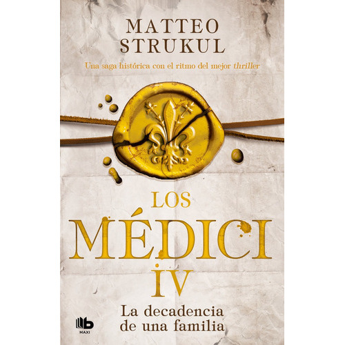 Los Medici. La decadencia de una familia (Los MÃÂ©dici 4), de Strukul, Matteo. Editorial B De Bolsillo (Ediciones B), tapa blanda en español
