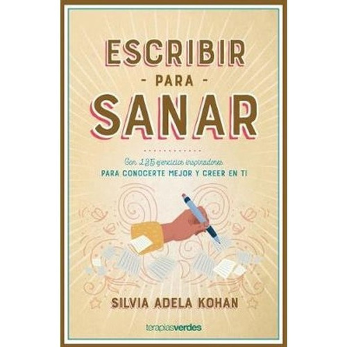 Escribir Para Sanar - Silvia Adela Kohan