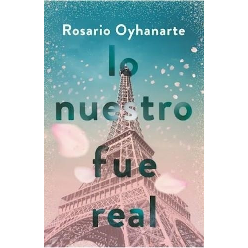 Lo Nuestro Fue Real - Rosario Oyhanarte