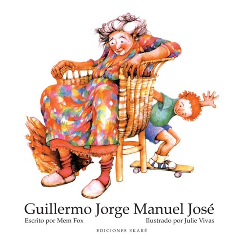 Guillermo Jorge Manuel José - Mem Fox - Ediciones Ekaré