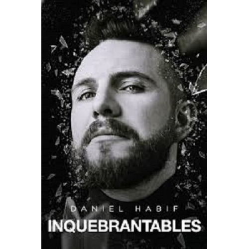 Inquebrantables * Daniel Habif *