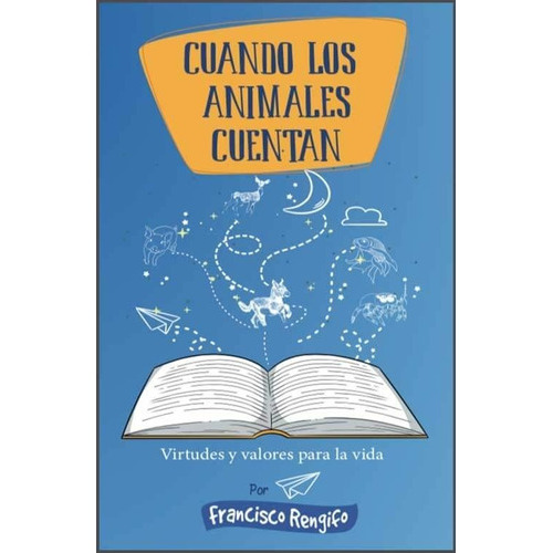 Cuando Los Animales Cuentan, De Francisco Rengifo. Editorial Desafío Nacional En Español