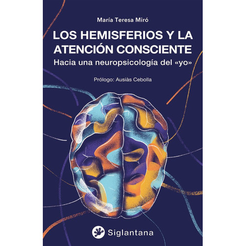 Los Hemisferios Y La Atencion Consciente, De Miró, María Teresa. Editorial Siglantana Sl, Tapa Blanda En Español