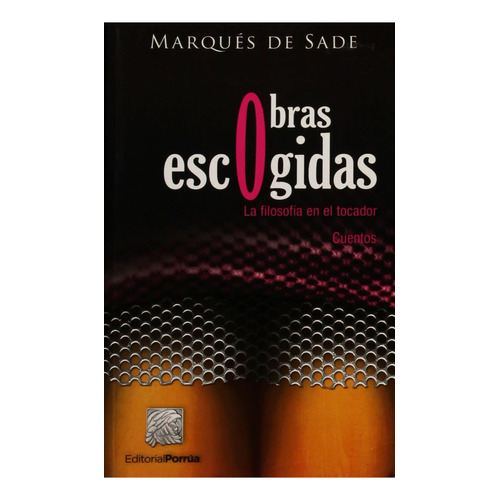 Obras Escogidas: No, De Marqués De Sade., Vol. 1. Editorial Porrúa México, Tapa Pasta Blanda, Edición 1 En Español, 2021