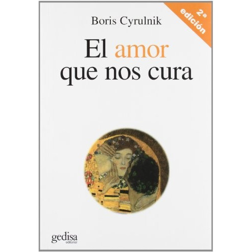 El Amor Que Nos Cura, De Boris Cyrulnik. Sin Editorial, Tapa Blanda, Edición 1 En Español
