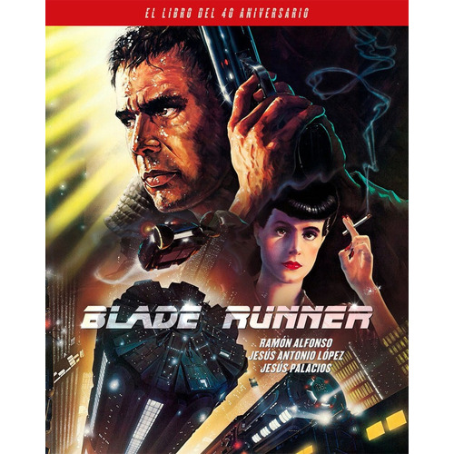 Blade Runner. El Libro Del 40 Aniversario, De Alfonso, Ramon. Editorial Notorious Ediciones S.l En Español