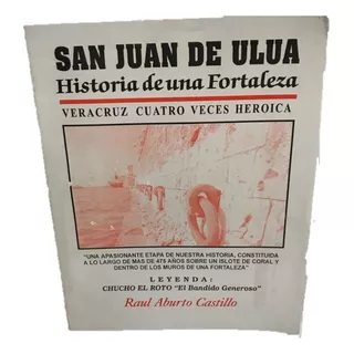 San Juan De Ulua Historia De Una Fortaleza. Aburto, R