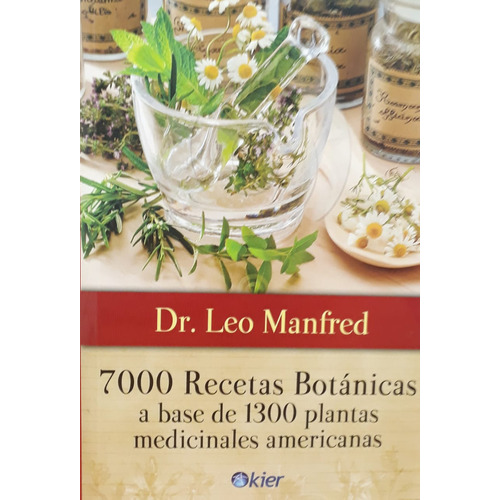 Siete Mil Recetas Botánicas - 7000 - - Manfred, Leo