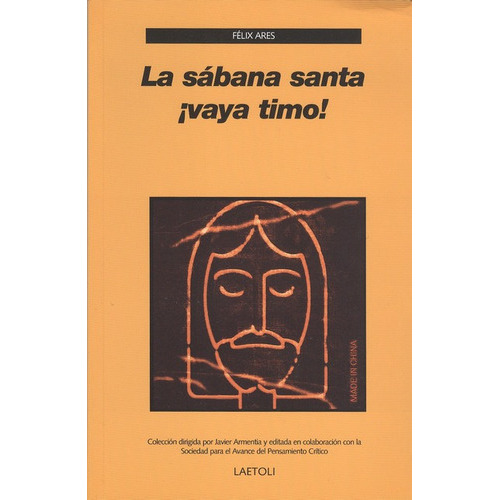 La Sabana Santa ¡vaya Timo!, De Ares, Félix. Editorial Laetoli, Tapa Blanda, Edición 1 En Español, 2006