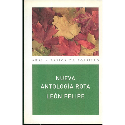 Nueva Antologia Rota, De Felipe, Leon. Editorial Akal, Tapa Blanda En Español, 2008