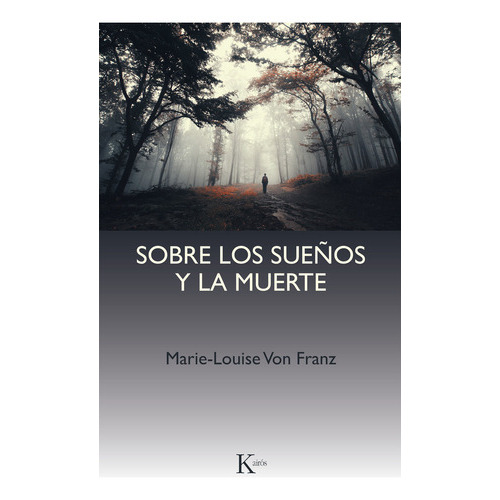 Sobre Los Sueños Y La Muerte, De Franz, Marie-louise Von. Editorial Kairós Sa, Tapa Blanda En Español